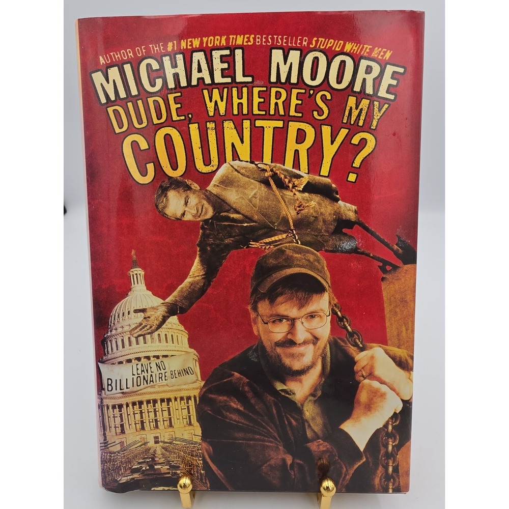 Dude, Where's My Country? by Michael Moore (2003, Hardcover)
